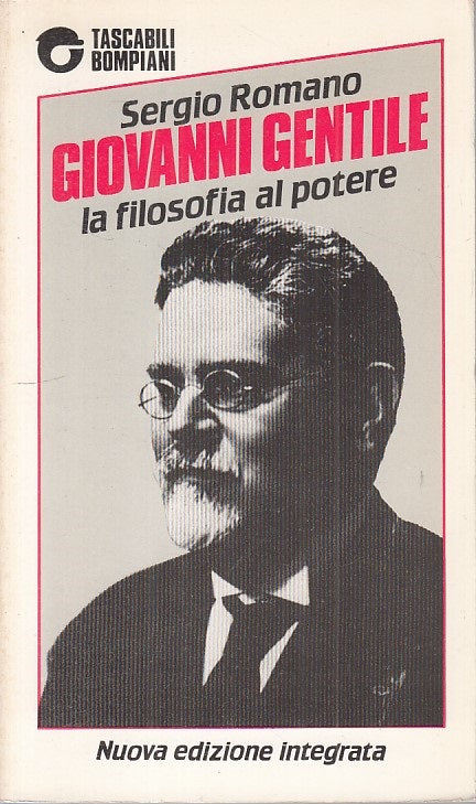 LS- GIOVANNI GENTILE FILOSOFIA AL POTERE - ROMANO - BOMPIANI--- 1990 - B - ZFS81