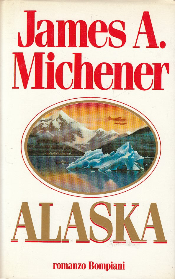LN- ALASKA - JAMES A. MICHENER - BOMPIANI -- 1a ED. - 1990 - CS - YFS425