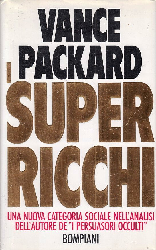 I SUPER RICCHI - VANCE PACKARD - BOMPIANI - CS - JXS267