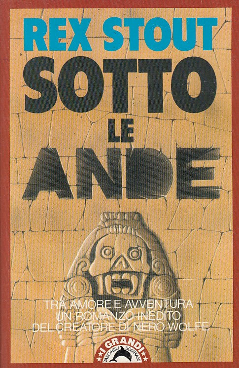 LN- SOTTO LE ANDE - REX STOUT - BOMPIANI -- 1a ED. - 1990 - B - YFS379