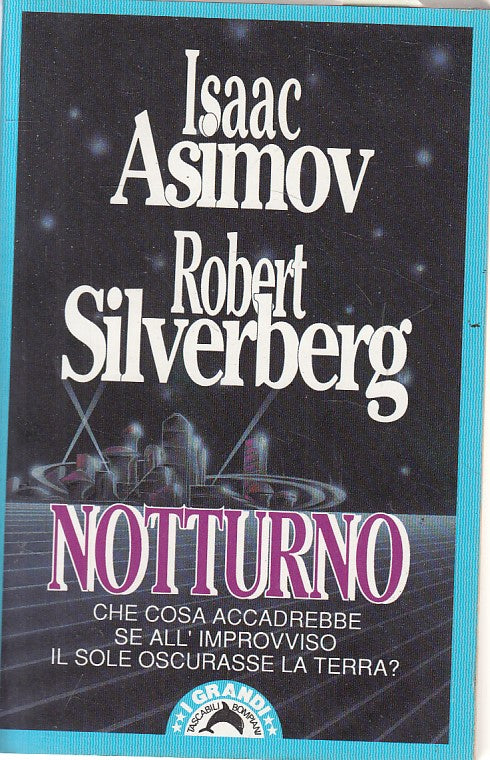 LN- NOTTURNO - ASIMOV SILVERBERG - BOMPIANI -- 1a ED. - 1992 - B - YFS405
