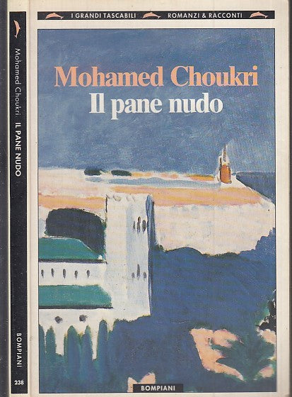 LN- IL PANE NUDO - MOHAMED CHOUKRI - BOMPIANI- TASCABILI- 1a ED.- 1994- B- XDS19