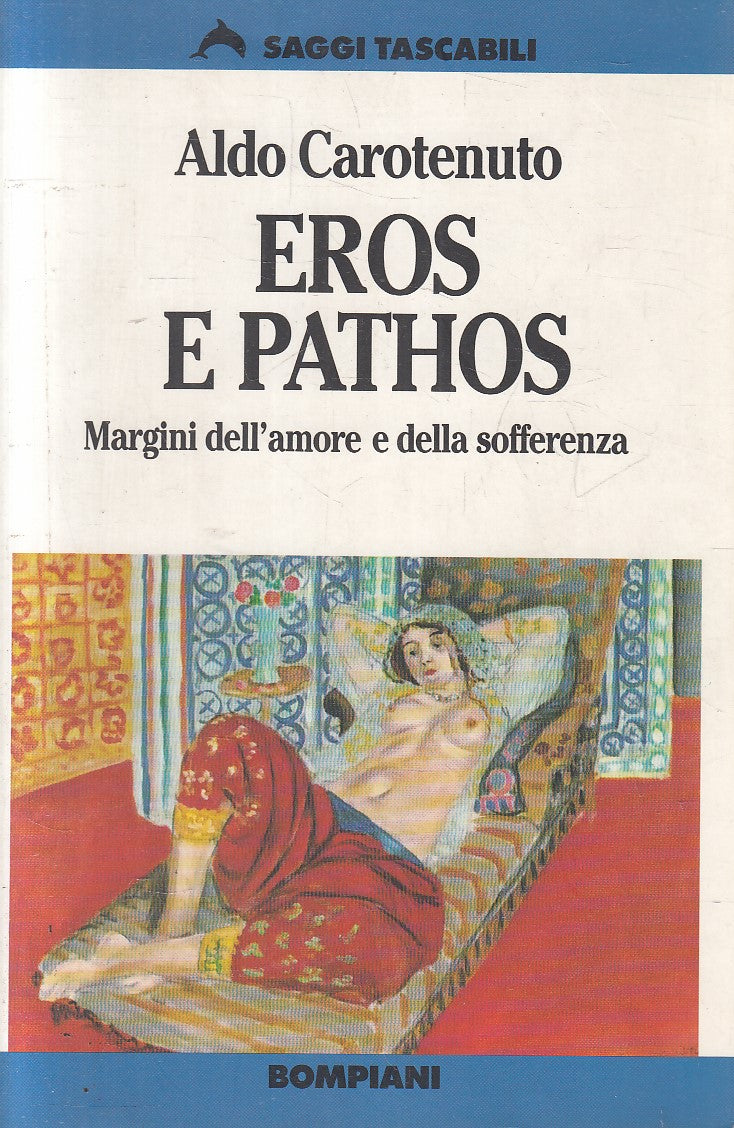 LN2- EROS E PATHOS - ALDO CAROTENUTO - BOMPIANI SAGGI - B - JXS297