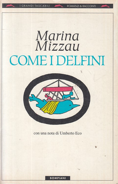 LN- COME I DELFINI - MIZZAU - BOMPIANI -- 1a ED. - 1995 - B - ZFS39