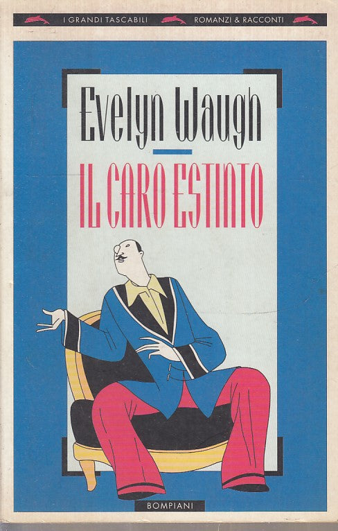 LN2- IL CARO ESTINTO - EVELYN WAUGH - I GRANDI TASCABILI BOMPIANI - B - JXS268