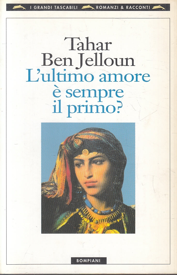 LN2- L'ULTIMO AMORE E' SEMPRE IL PRIMO? - BEN JELLOUN - BOMPIANI - B - JXS77