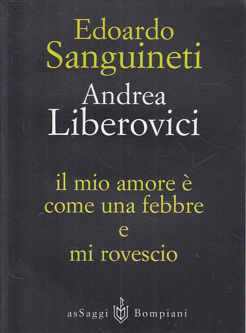 LS- IL MIO AMORE E' COME FEBBRE E MI ROVESCIO -- BOMPIANI --- 1998 - B - ZFS67