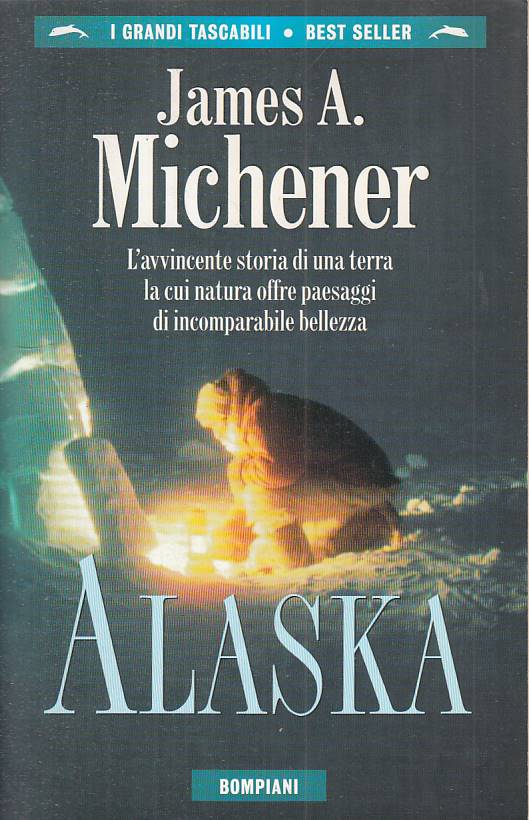 LN- ALASKA - JAMES A. MICHENER - BOMPIANI - GRANDI TASCABILI --- B - YFS48