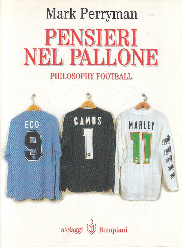 PENSIERI NEL PALLONE PHILOSOPHY FOOTBALL - PERRYMAN - BOMPIANI - B - JXS272