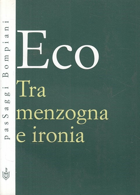 LS- TRA MENZOGNA E IRONIA - ECO - BOMPIANI - PASSAGGI- 1a ED.- 1998 - B - YFS160