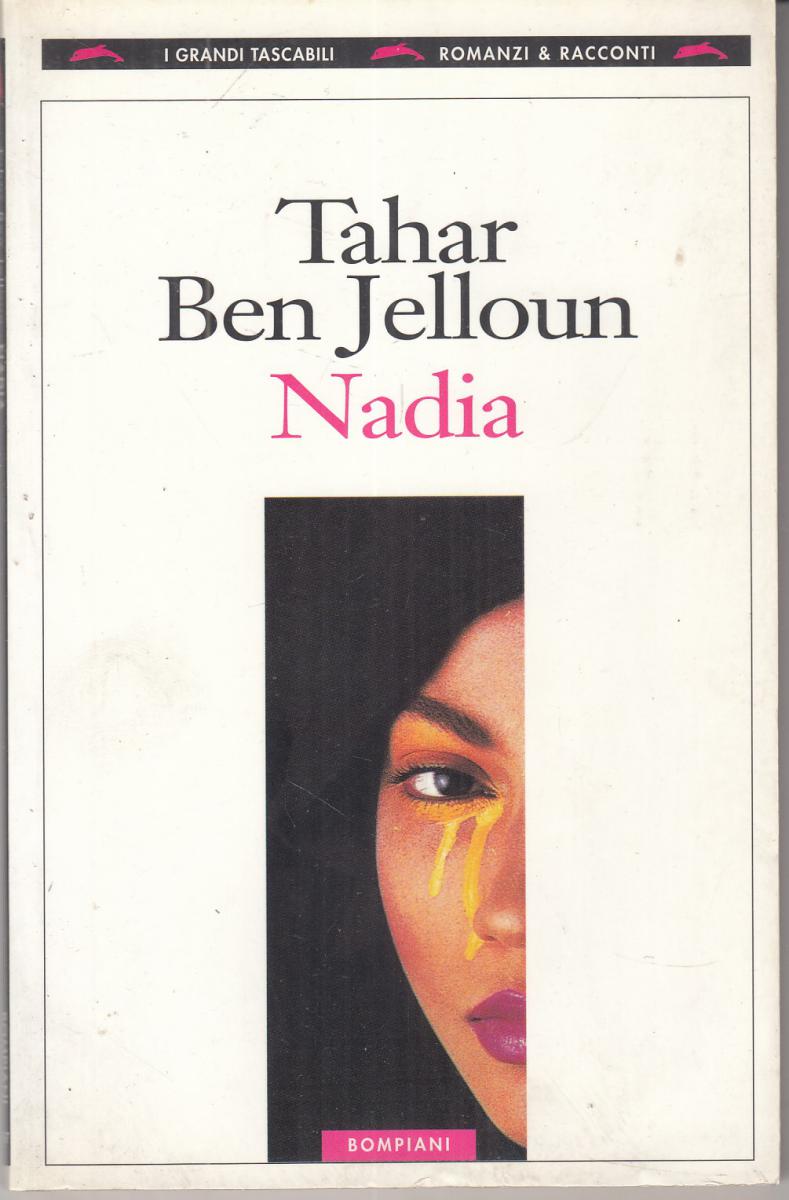 LN2- NADIA - TAHAR BEN JELLOUN - BOMPIANI GRANDI TASCABILI - B - JXS89