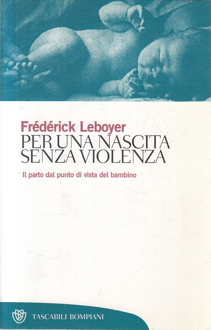 LN2- PER UNA NASCITA SENZA VIOLENZA - LEBOYER - BOMPIANI - B - JXS296