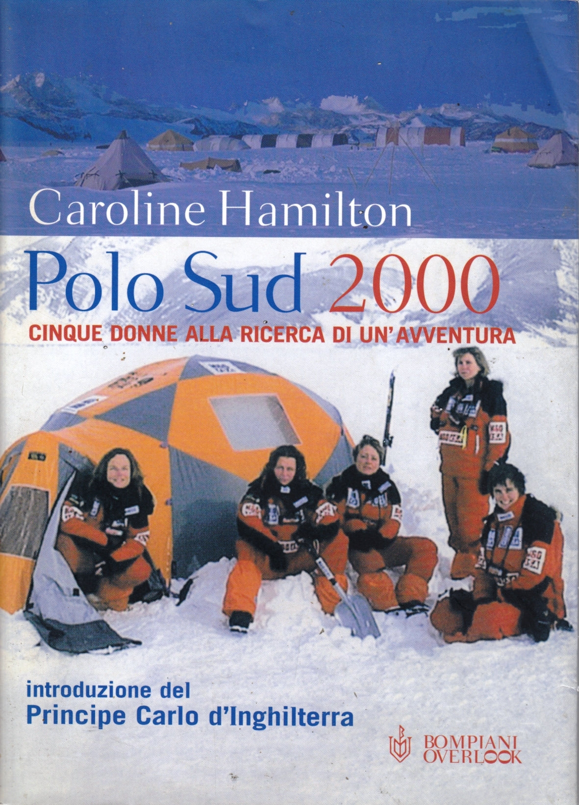 Polo Sud 2000 Cinque donne- Caroline Hamilton- Bompiani Overlook- 1a ed.- ZFS103