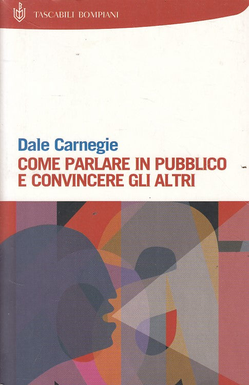 LS- COME PARLARE IN PUBBLICO E CONVINCERE ALTRI -- BOMPIANI --- 2006 - B - YFS43