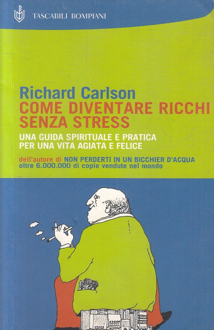 LN2- COME DIVENTARE RICCHI SENZA STRESS - CARLSON - BOMPIANI - B - JXS146