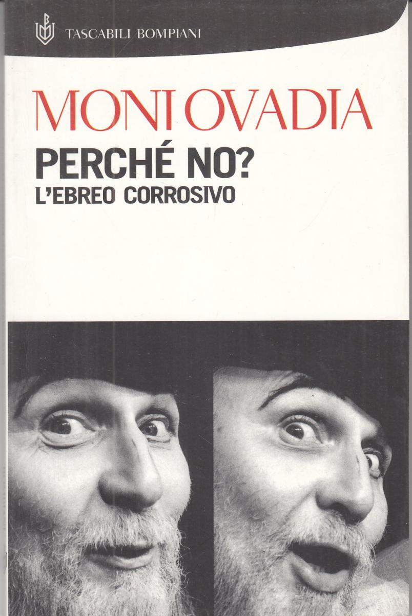 LN2- PERCHE' NO? L'EBREO CORROSIVO - MONI OVADA - TASCABILI BOMPIANI - B- JXS111