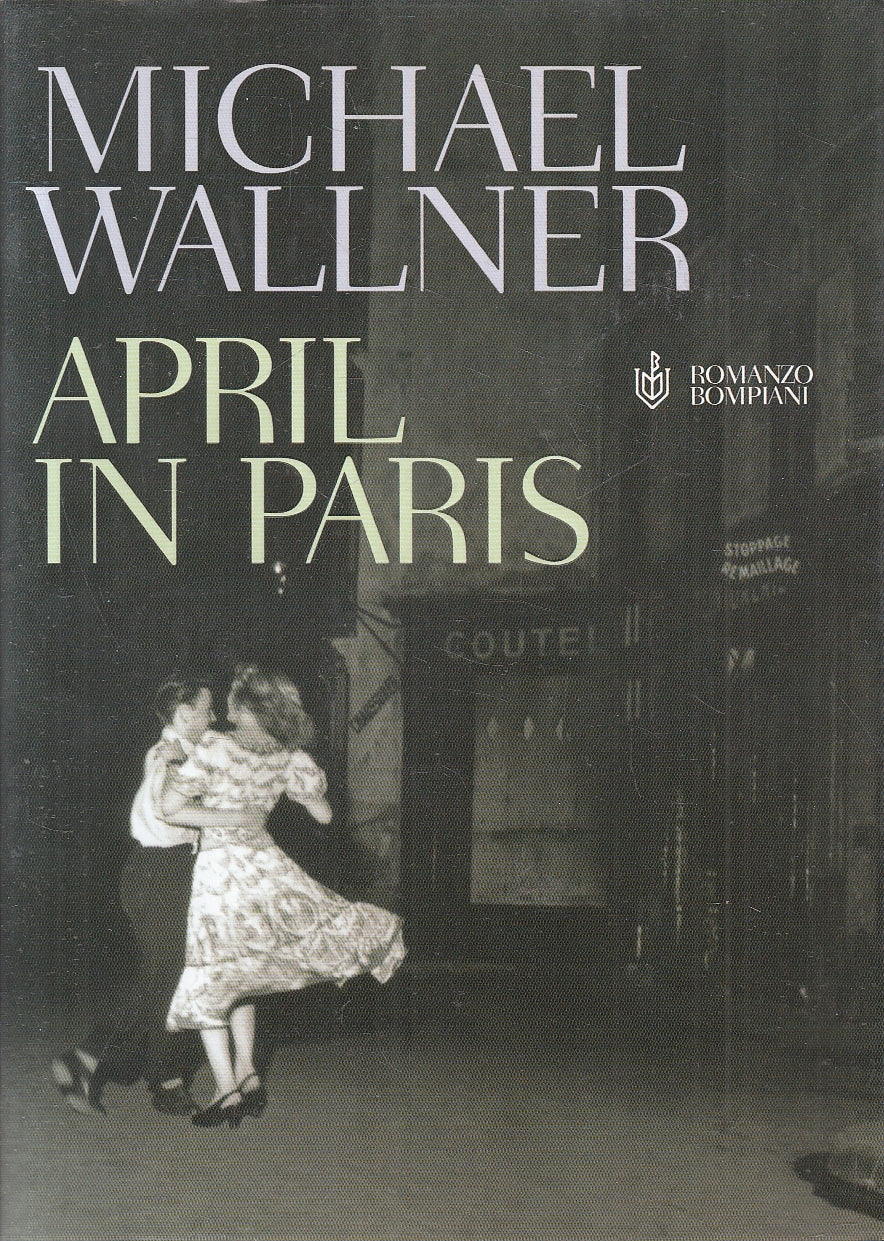 LN2- APRIL IN PARIS - WALLNER - BOMPIANI NARRATORI STRANIERI - BS - JXS155