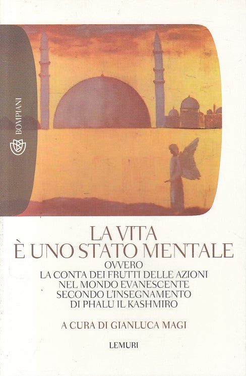 LS- LA VITA E' UNO STATO MENTALE - MAGI - BOMPIANI -- 1a ED. - 2009 - B - ZFS234