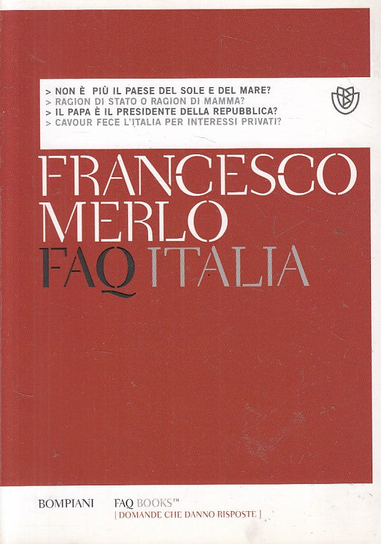 LS- FAQ ITALIA - MERLO - BOMPIANI - FAQ BOOKS - 1a ED. - 2009 - B - ZFS543