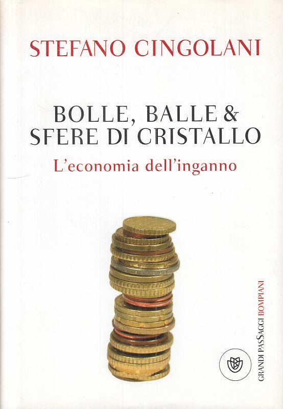 LS- BOLLE, BALLE & SFERE DI CRISTALLO- CINGOLANI- BOMPIANI--- 2011 - CS - YFS174