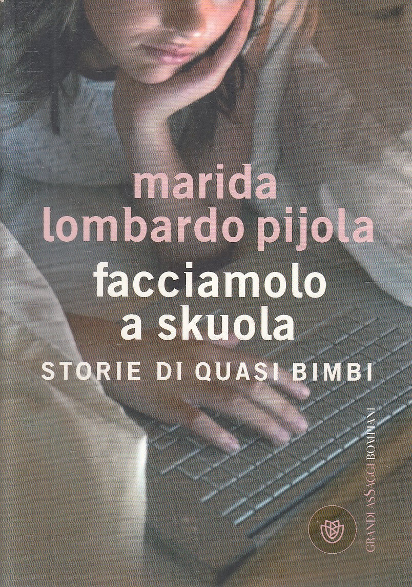 FACCIAMOLO A SKUOLA STORIA DI QUASI BIMBI - PIJOLA - BOMPIANI - B - JXS298