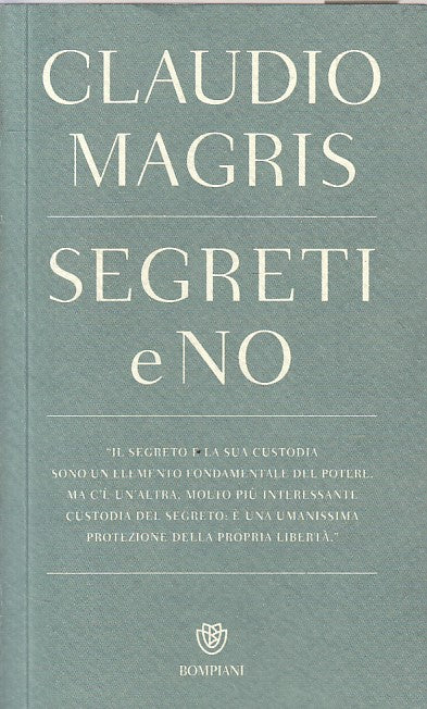 LS- SEGRETI E NO - CLAUDIO MAGRIS - BOMPIANI -- 1a ED. - 2014 - B - ZFS9