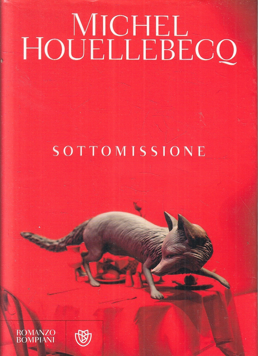 SOTTOMISSIONE - MICHEL HOUELLEBECQ - BOMPIANI ---- BS - YFS196