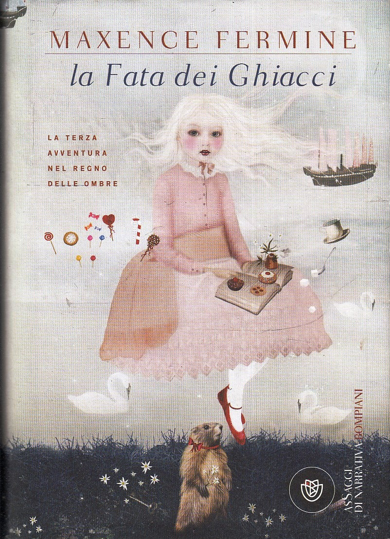 LN- LA FATA DEI GHIACCI - MAXENCE FERMINE - BOMPIANI- ASSAGGI-- 2015- CS- YFS329