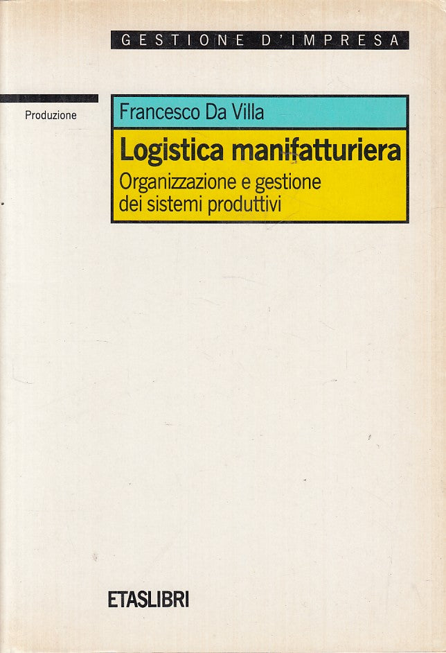 LZ- LOGISTICA MANIFATTURIERA - DA VILLA - ETASLIBRI --- 1991 - B - ZDS247