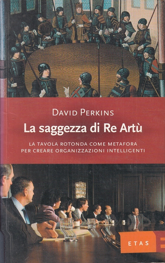 LS- LA SAGGEZZA DI RE ARTU' - DAVID PERKINS - ETAS --- 2004 - B - ZFS290
