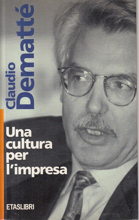 LS- UNA CULTURA PER L'IMPRESA - DEMATTE - ETASLIBRI -- 1a ED.- 1996 - B - ZFS218