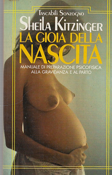 LS- LA GIOIA DELLA NASCITA - KITZINGER - SONZOGNO -- 1a ED. - 1989 - B - YDS583