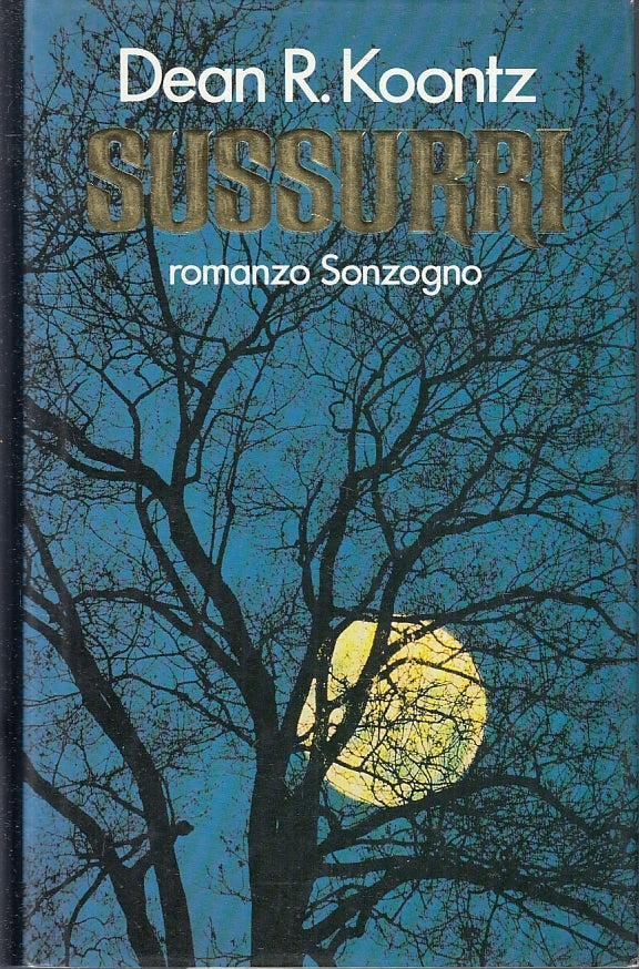 LG- SUSSURRI - DEAN R. KOONTZ - SONZOGNO -- 1a ED. - 1990 - CS - XFS48