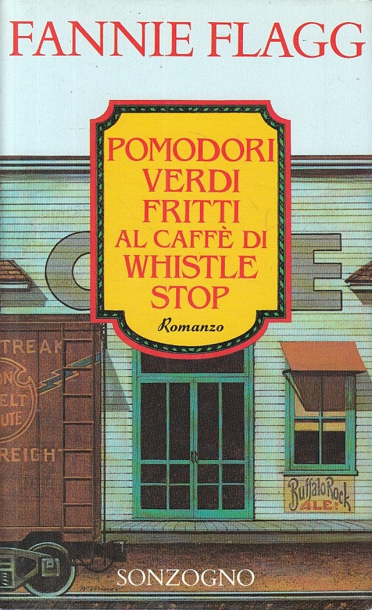LN- POMODORI VERDI FRITTI WHISTLE STOP- FLAGG - SONZOGNO --- 1992 - CS - YFS151