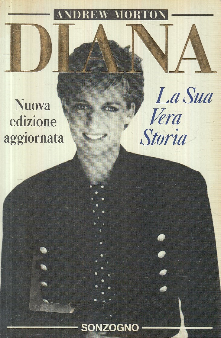 LN2- DIANA LA SUA VERA STORIA - ANDREW MORTON - SONZOGNO VARIA - B - JXS160
