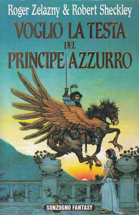 LN- VOGLIO LA TESTA DEL PRINCIPE AZZURRO -- SONZOGNO- FANTASY-- 1993 - B - YFS93