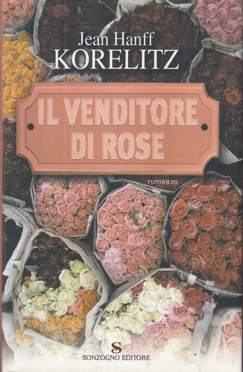 LN2- IL VENDITORE DI ROSE - JEAN HANFF KORELITZ - SONZOGNO - CS- JXS79