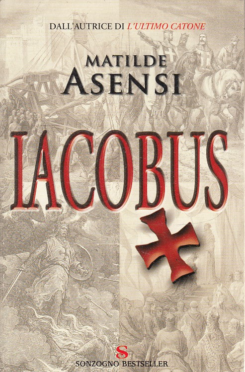 IACOBUS - MATIDLE ASENSI - SONZOGNO BESTSELLERS - B- JXS72