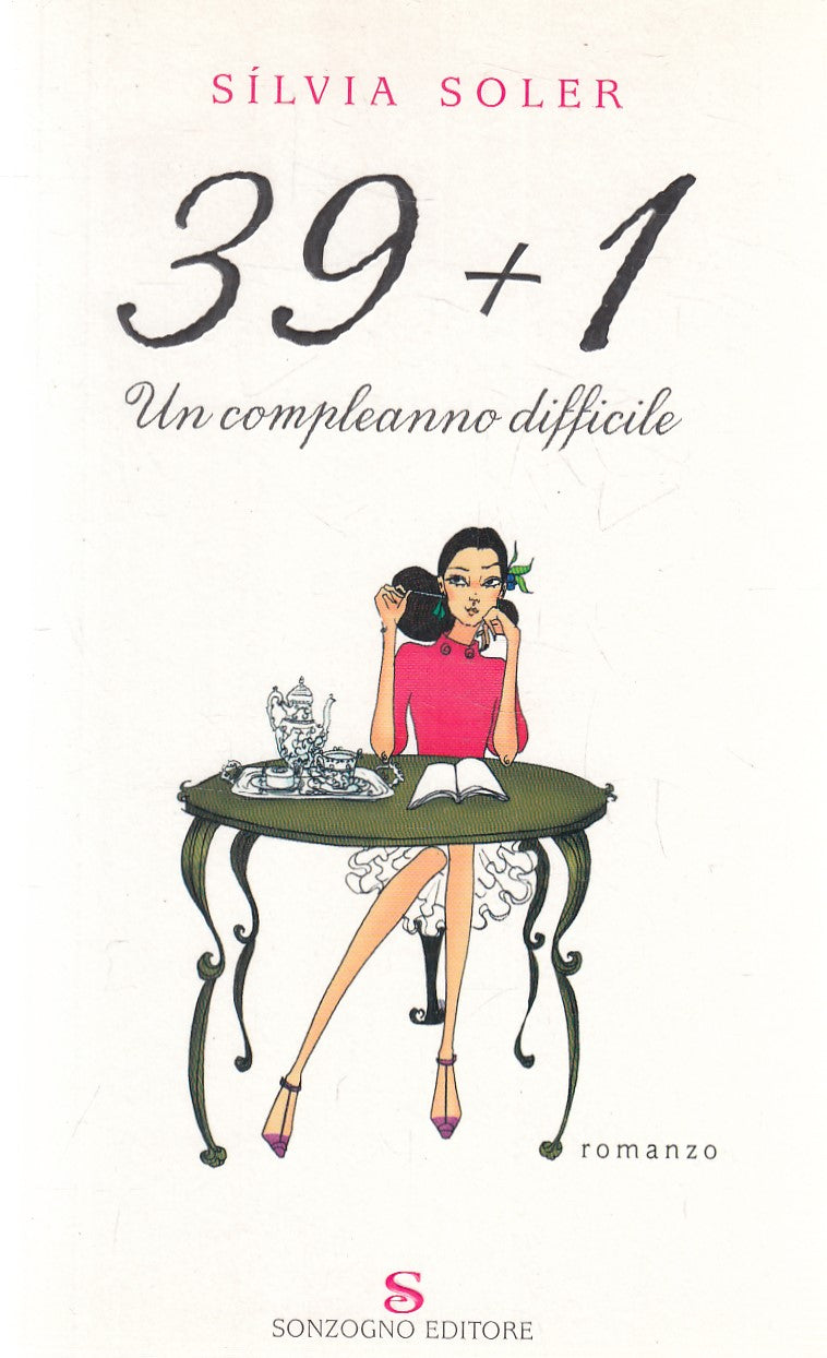 39+1 UN COMPLEANNO DIFFICILE - SILVIA SOLER - SONZOGNO - B - JXS285