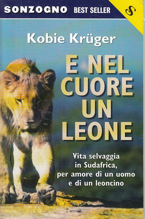 LN- E NEL CUORE UN LEONE - KRUGER - SONZOGNO -- 1a ED. - 2002 - B - YDS315