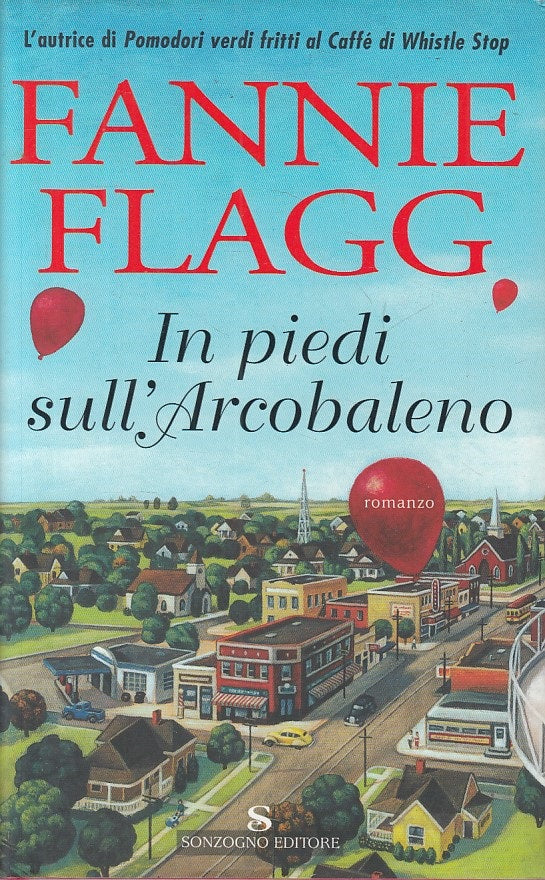 LN- IN PIEDI SULL'ARCOBALENO - FLAGG - SONZOGNO -- 1a ED. - 2003 - CS - YFS151