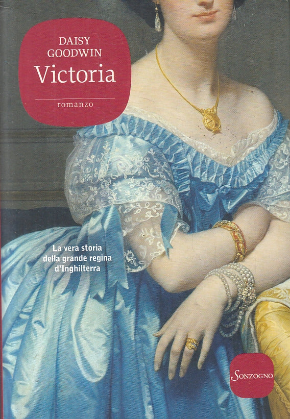 Victoria - Daisy Goodwin - Sonzogno - 1a ed. - ZFS91
