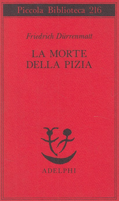 La morte della Pizia - Friedrich Durrenmatt - Piccola Biblioteca Adelphi - XFS