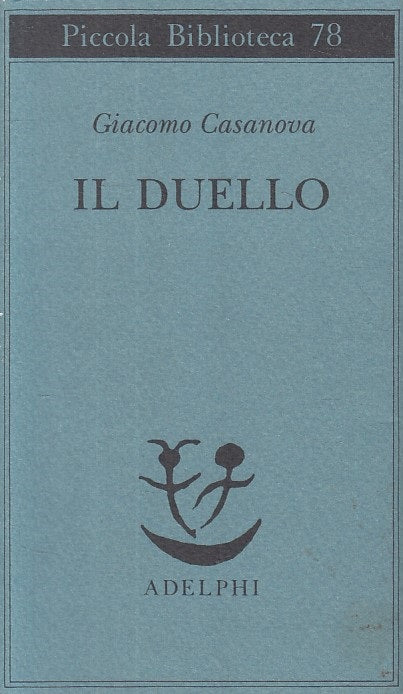 LN- IL DUELLO - CASANOVA - ADELPHI - PICCOLA BIBLIOTECA -- 1997 - BS - ZFS131
