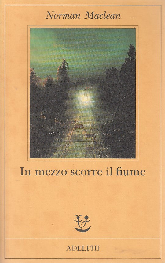 LN- IN MEZZO SCORRE IL FIUME - MACLEAN - ADELPHI - FABULA -- 1993 - BS - YFS376