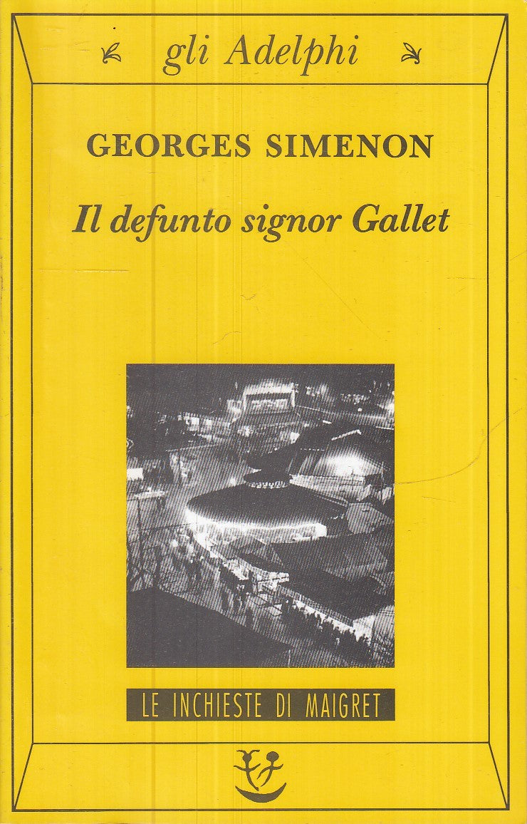 LG- IL DEFUNTO SIGNOR GALLET - SIMENON - GLI ADELPHI - MAIGRET -- 2001- B- XFS