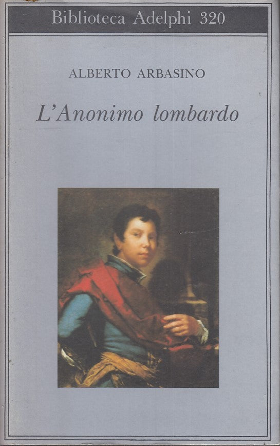 LN- L'ANONIMO LOMBARDO - ALBERTO ARBASINO - ADELPHI --- 1996 - B- XFS