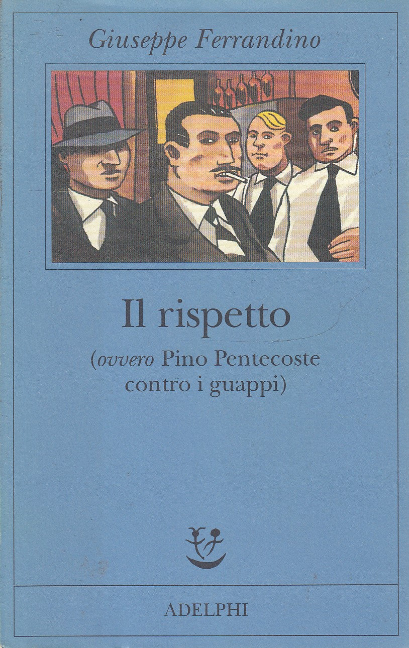 LN- IL RISPETTO PINO PENTECOSTE - GIUSEPPE FERRANDINO- ADELPHI- FABULA--- B- XFS