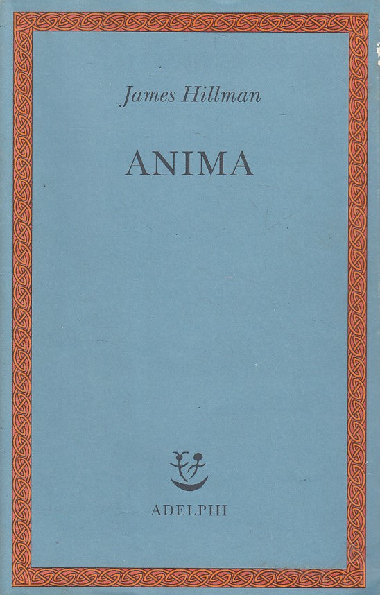 LN- ANIMA - JAMES HILLMAN - ADELPHI - SAGGI -- 2000 - BS - ZFS431