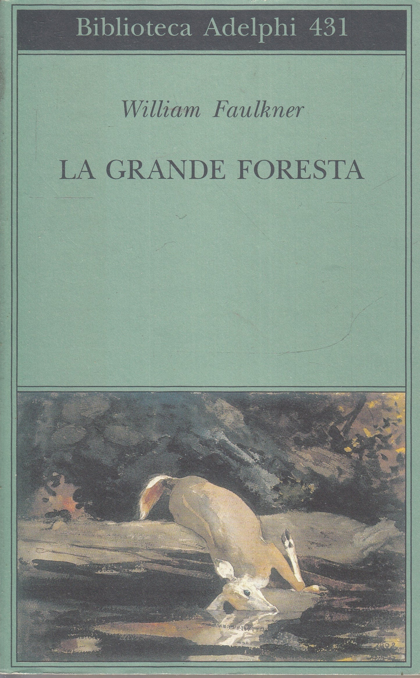 LN- LA GRANDE FORESTA - WILLIAM FAULKNER - ADELPHI - BIBLIOTECA -- 2002- B- XFS